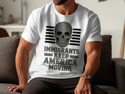 Immigrants Keep America Moving Printed T-shirt