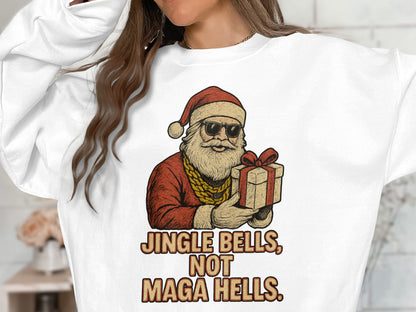 Jingle Bells Not Maga Hells Funny Santa Sweatshirt