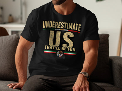 Underestimate Us That'll Be Fun Graphic T-Shirt product