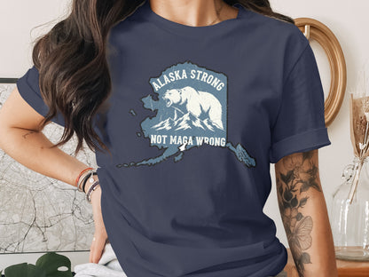 Alaska Strong Not Maga Wrong Graphic Tee product type