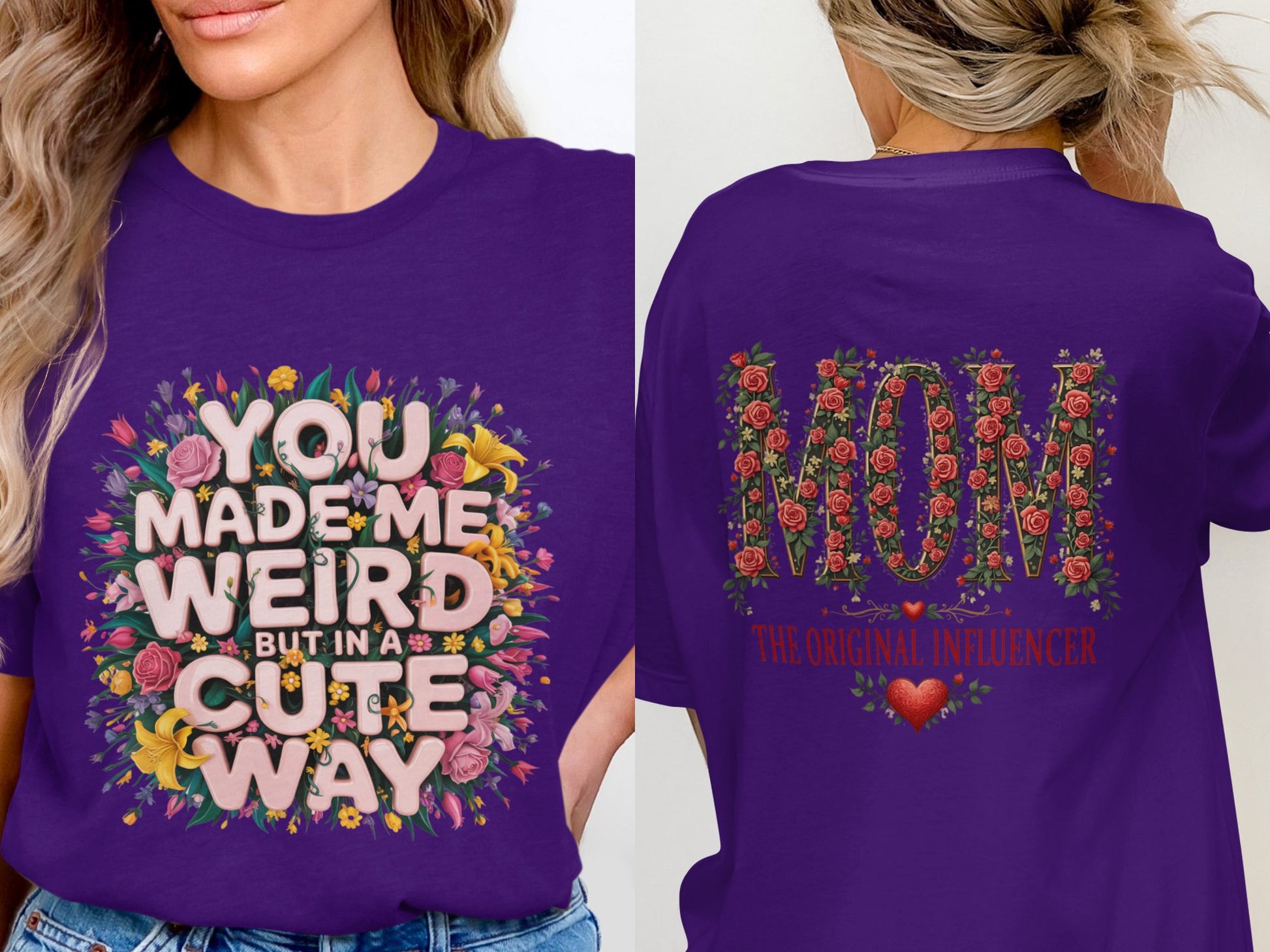 You Made Me Weird In A Cute Way Mom T-shirt product