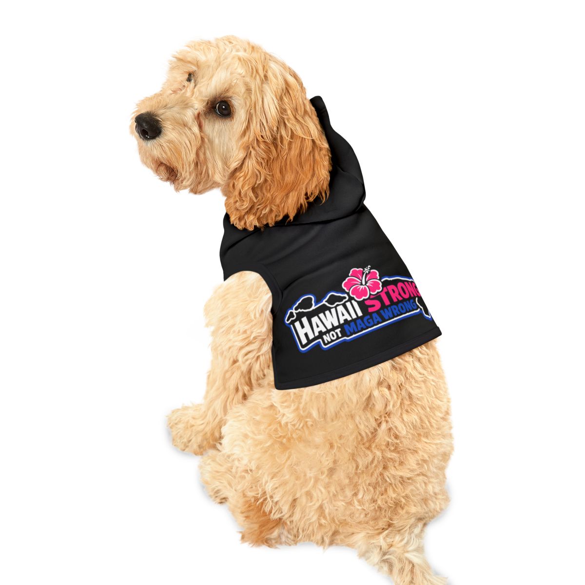 Hawaii Strong Not MAGA Wrong Pet Hoodie for Dogs