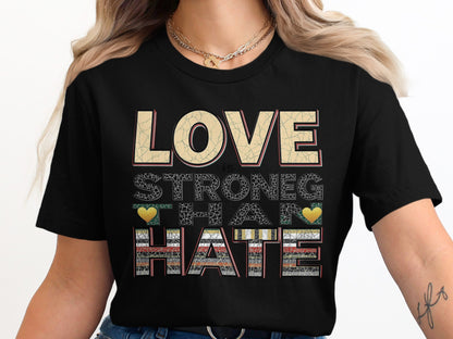 Love Is Stronger Than Hate T-Shirt product type