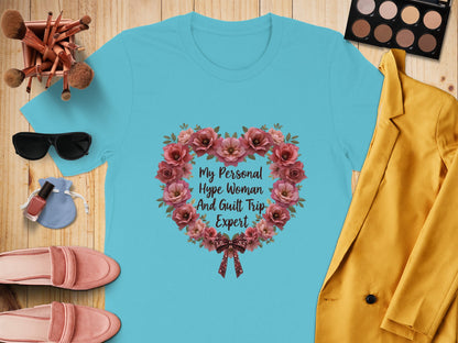 My Personal Hype Woman And Guilt Trip Expert T-shirt