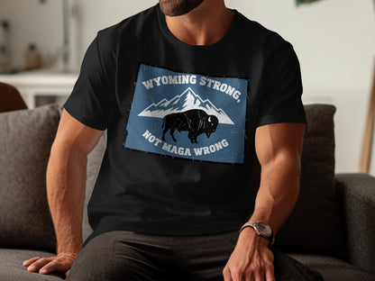 Wyoming Strong Not Maga Wrong T-shirt product