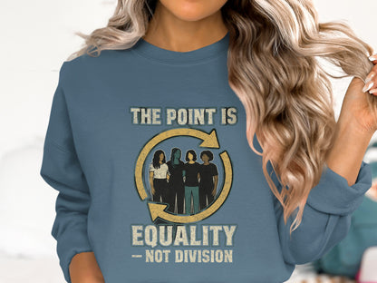 The Point Is Equality Not Division Sweatshirt product