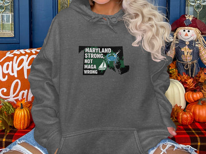 Maryland Strong Not Maga Wrong Graphic Hoodie product