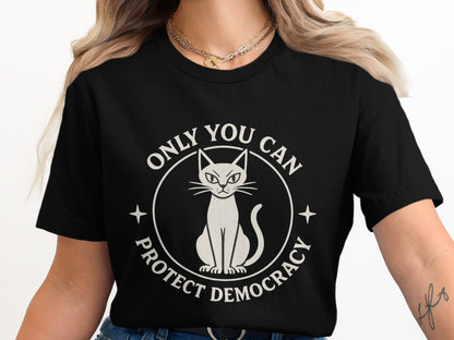 Only You Can Protect Democracy Cat Tee product