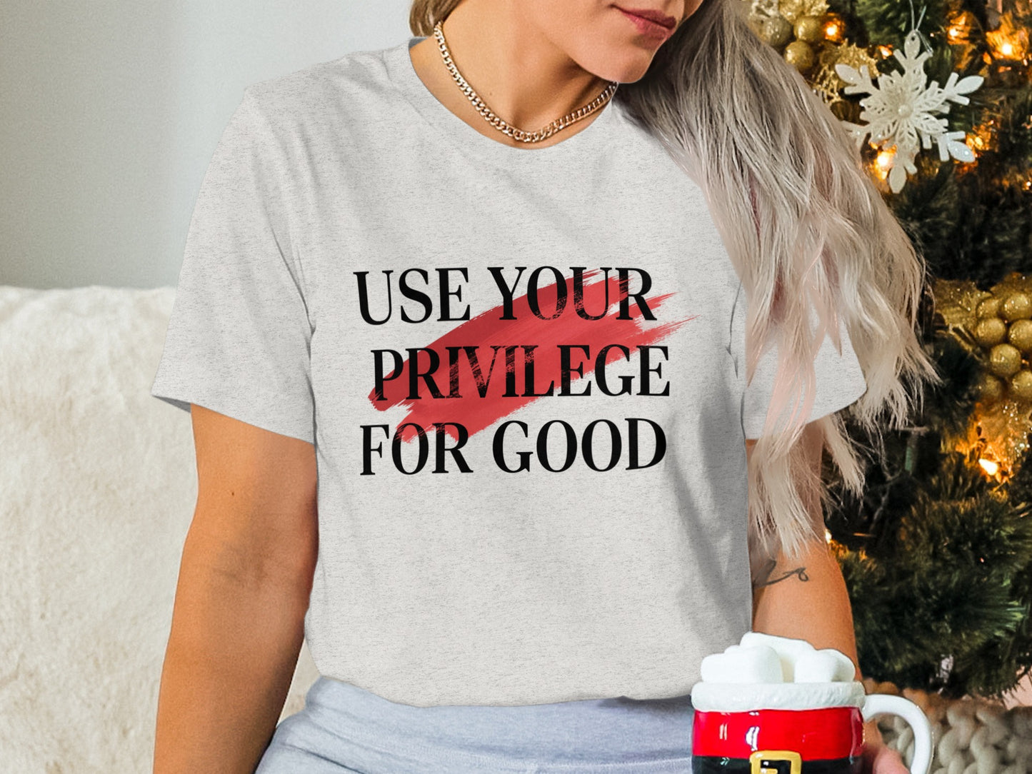 Use Your Privilege For Good T-shirt product