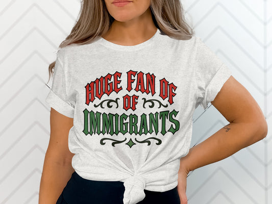 Huge Fan of Immigrants Graphic Statement Tee