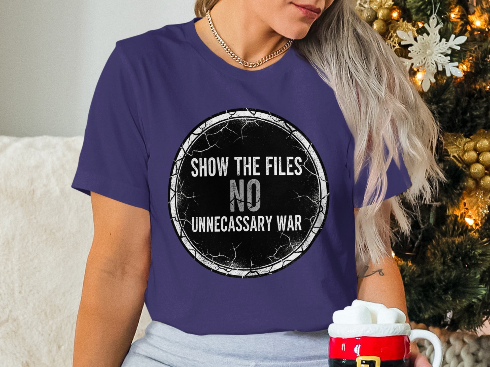 Show The Files No Unnecessary War Statement Shirt