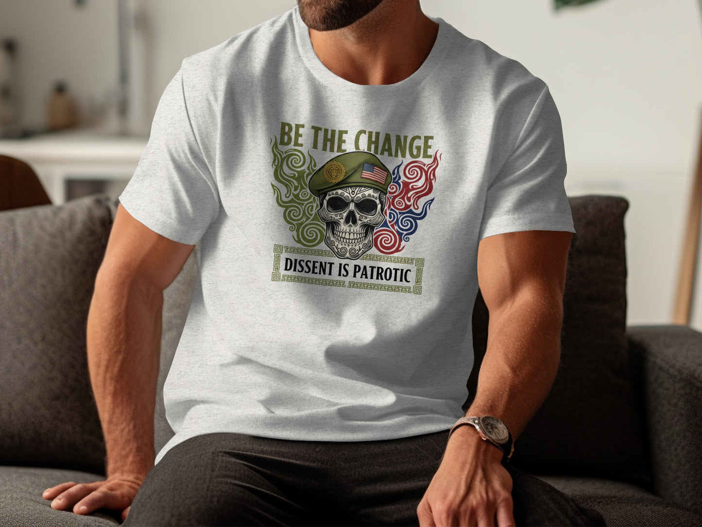 Be The Change Dissent Is Patriotic T-shirt