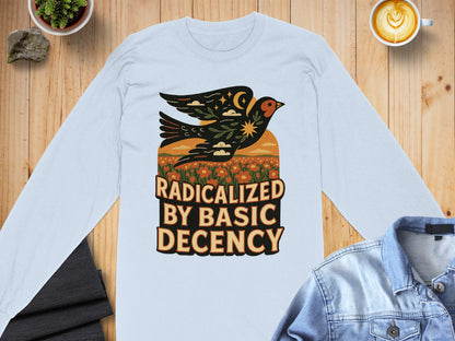 Radicalized by Basic Decency Long Sleeve Shirt