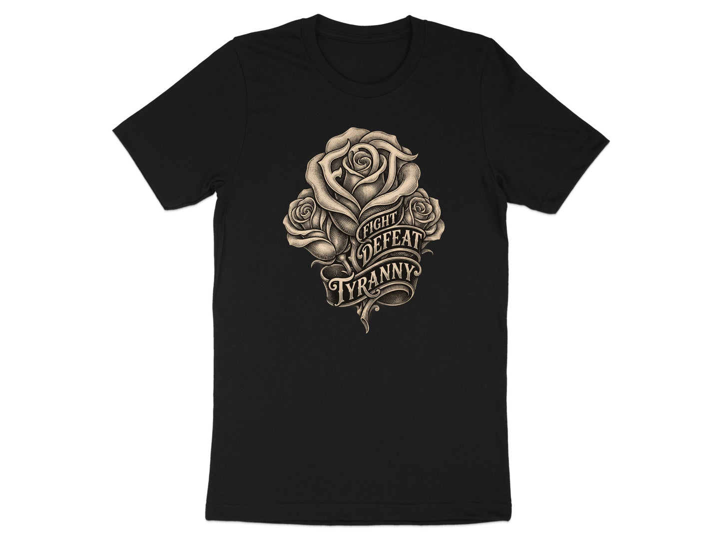 Black t-shirt with rose graphic and text "Fight Defeat Tyranny".
