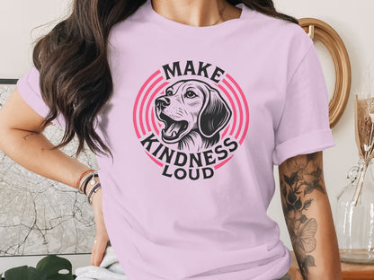 Make Kindness Loud Graphic Dog Design Shirt