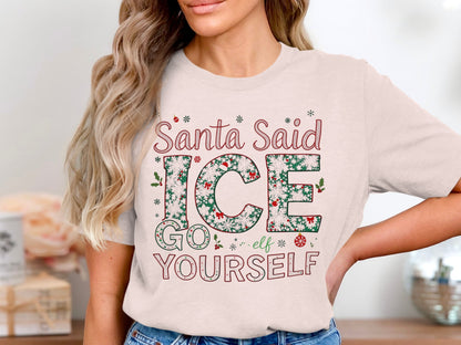 Santa Said Ice Go Yourself T-Shirt