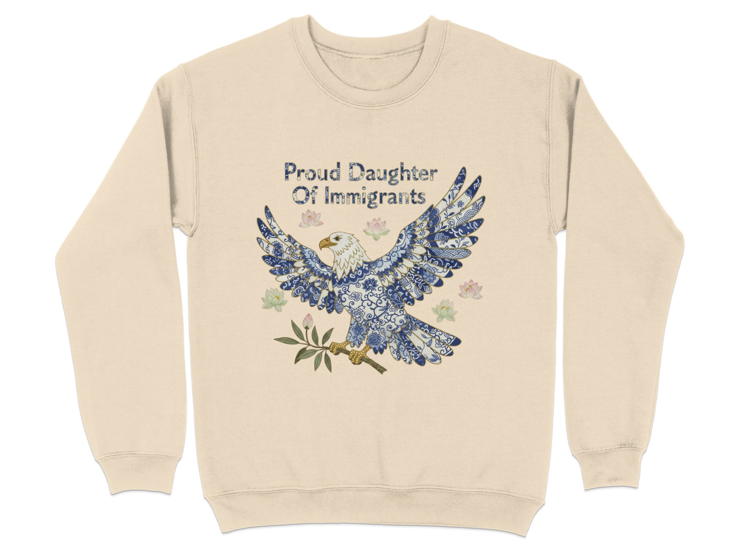 Proud Daughter Of Immigrants Sweatshirt