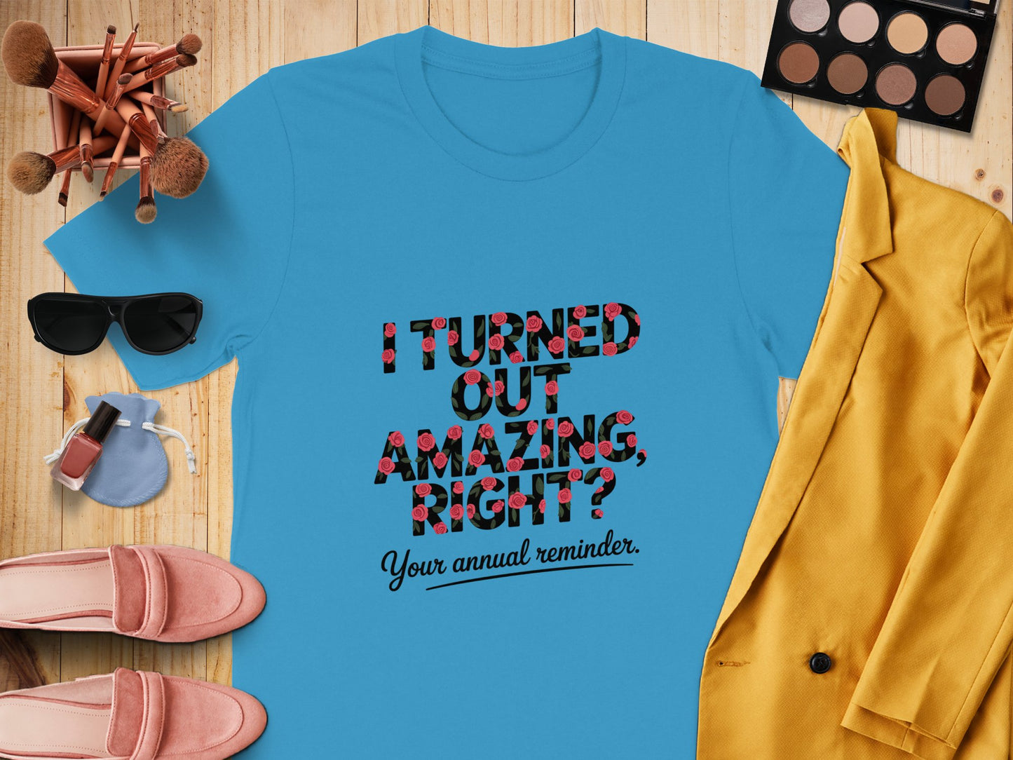 I Turned Out Amazing Right Annual Reminder product type