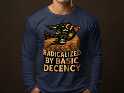 Radicalized by Basic Decency Longsleeve Shirt