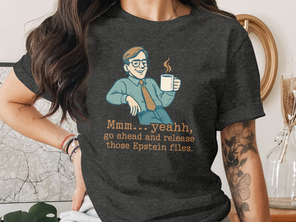 Mmm yeahh go ahead and release those Epstein files product