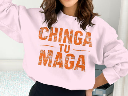 Chinga Tu Maga Bold Statement Sweatshirt