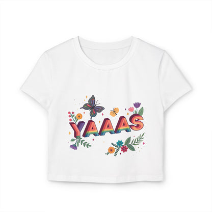 Floral YAAAS Women's Baby Tee - Cute Crop Top for Pride & Everyday Wear