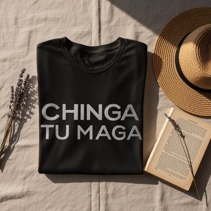 CHINGA TU MAGA Bold Statement Shirt