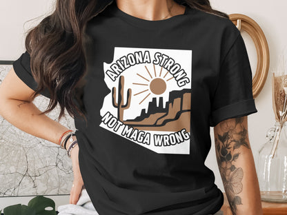 Arizona Strong Not Maga Wrong Graphic T-shirt product type