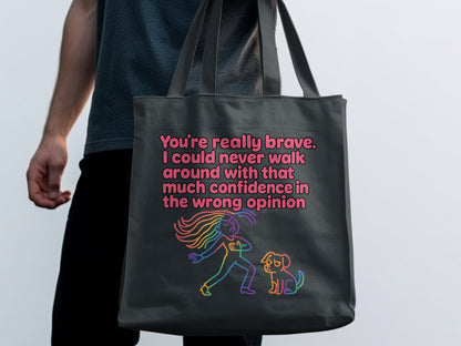 You're Really Brave Opinion Confidence Tote Bag Product