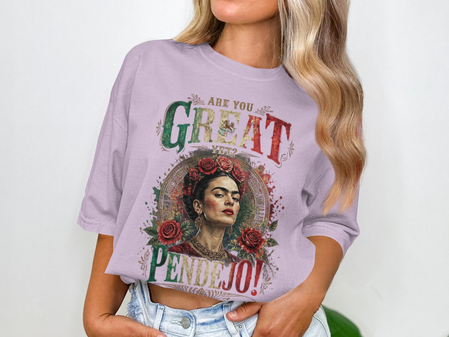Frida Kahlo portrait with roses and text "Are you great yet? Pendejo!".
