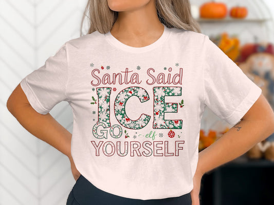 Funny Santa Said Ice Go Yourself Elf T-Shirt