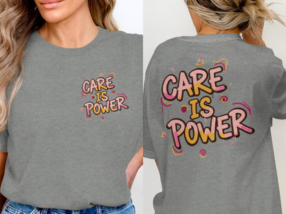 Care Is Power Graphic Tee Shirt