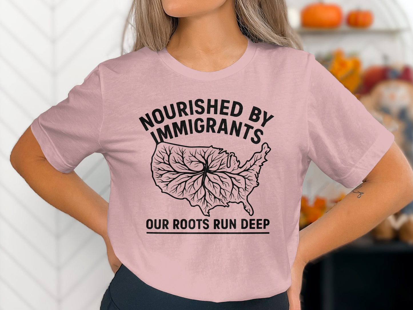 Nourished by Immigrants Our Roots Run Deep Shirt