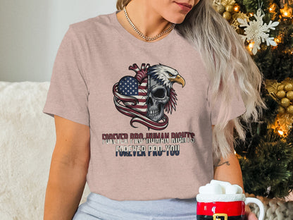 Forever Pro-Human Rights Forever Pro-You T-Shirt