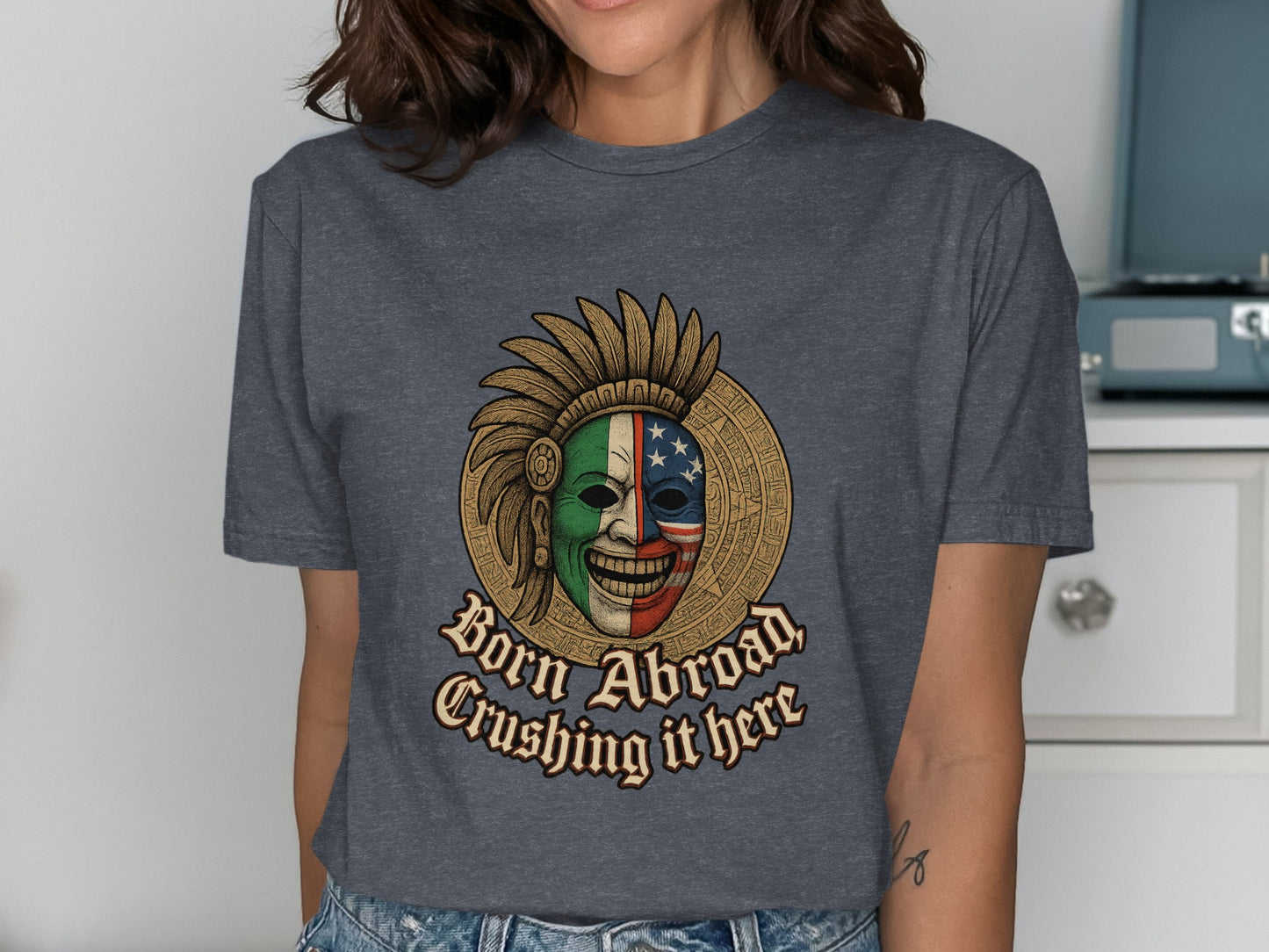 Born Abroad Crushing It Here Graphic T-Shirt product