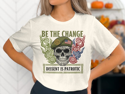Be The Change Dissent Is Patriotic Graphic Product