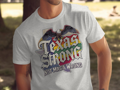 Texas Strong Not Maga Wrong Graphic T-shirt product type