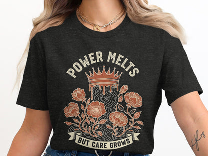 Power Melts But Care Grows Graphic T-Shirt product