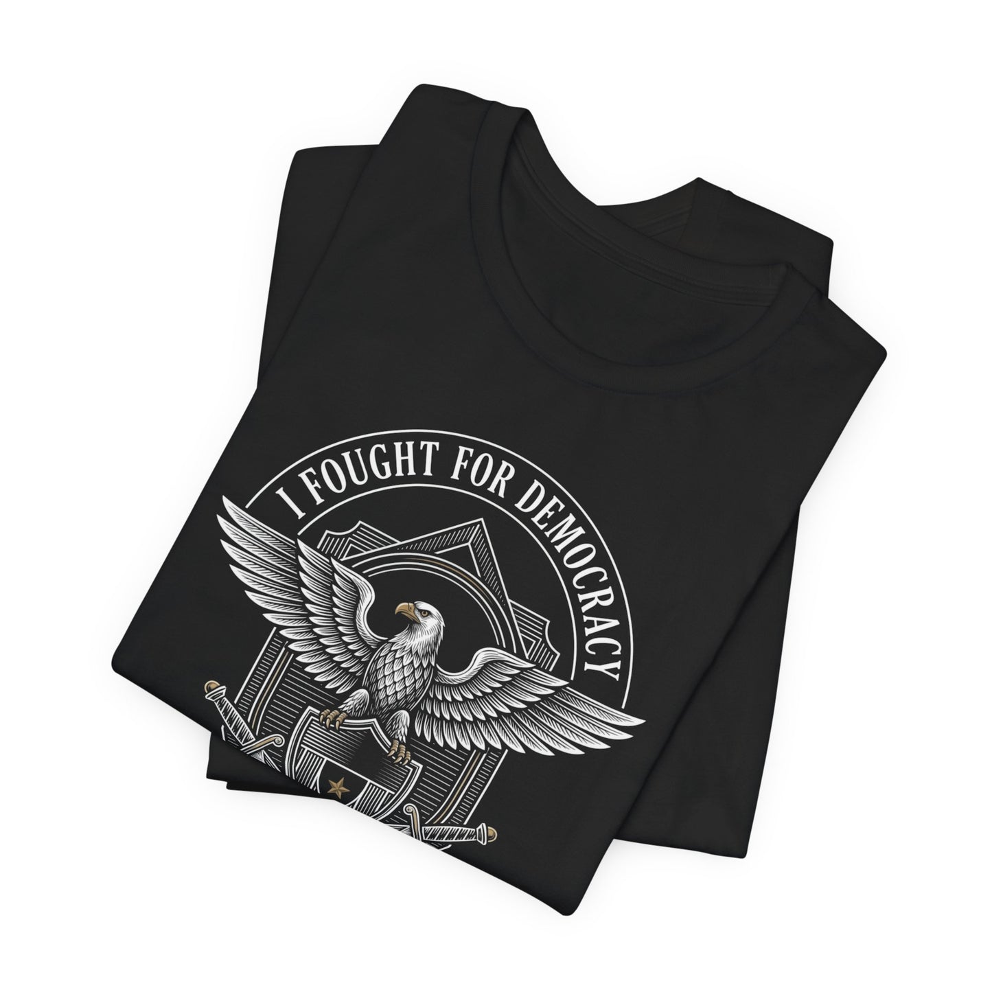 Black t-shirt with eagle and "I fought for democracy" text.