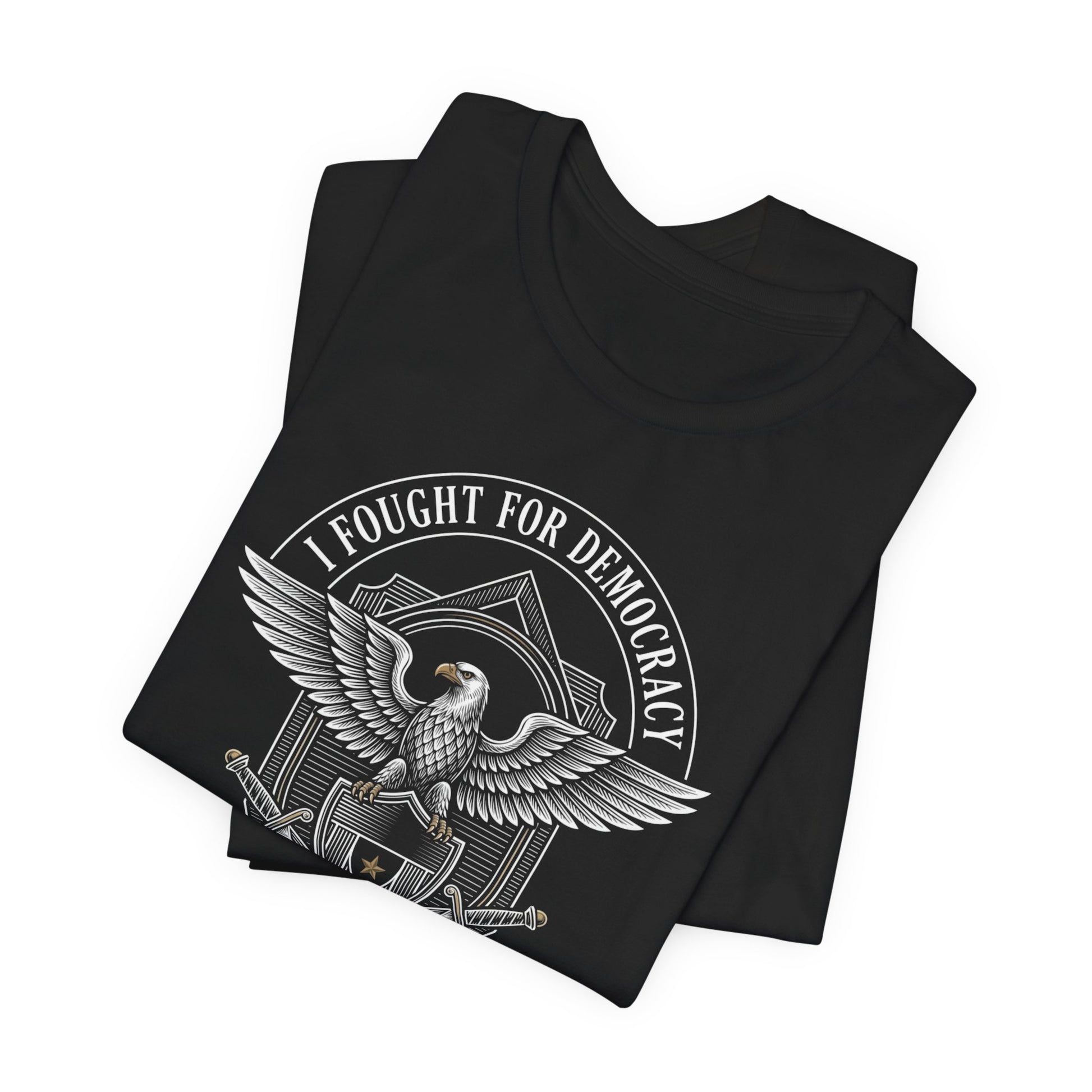 Black t-shirt with eagle and "I fought for democracy" text.