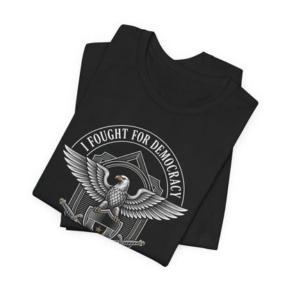 Black t-shirt with eagle and "I fought for democracy" text.
