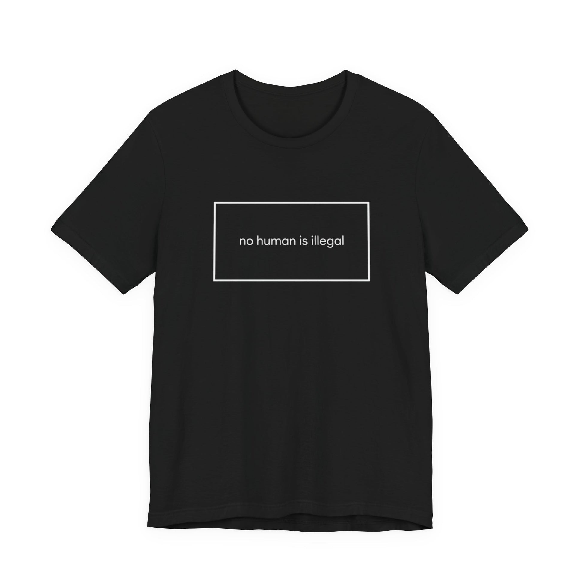 Black t-shirt with white text in a rectangle: "no human is illegal".