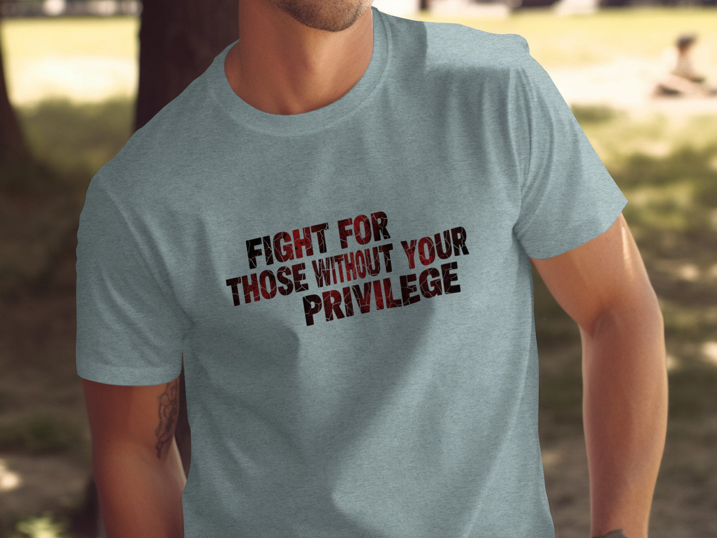 Fight for Those Without Your Privilege T-shirt