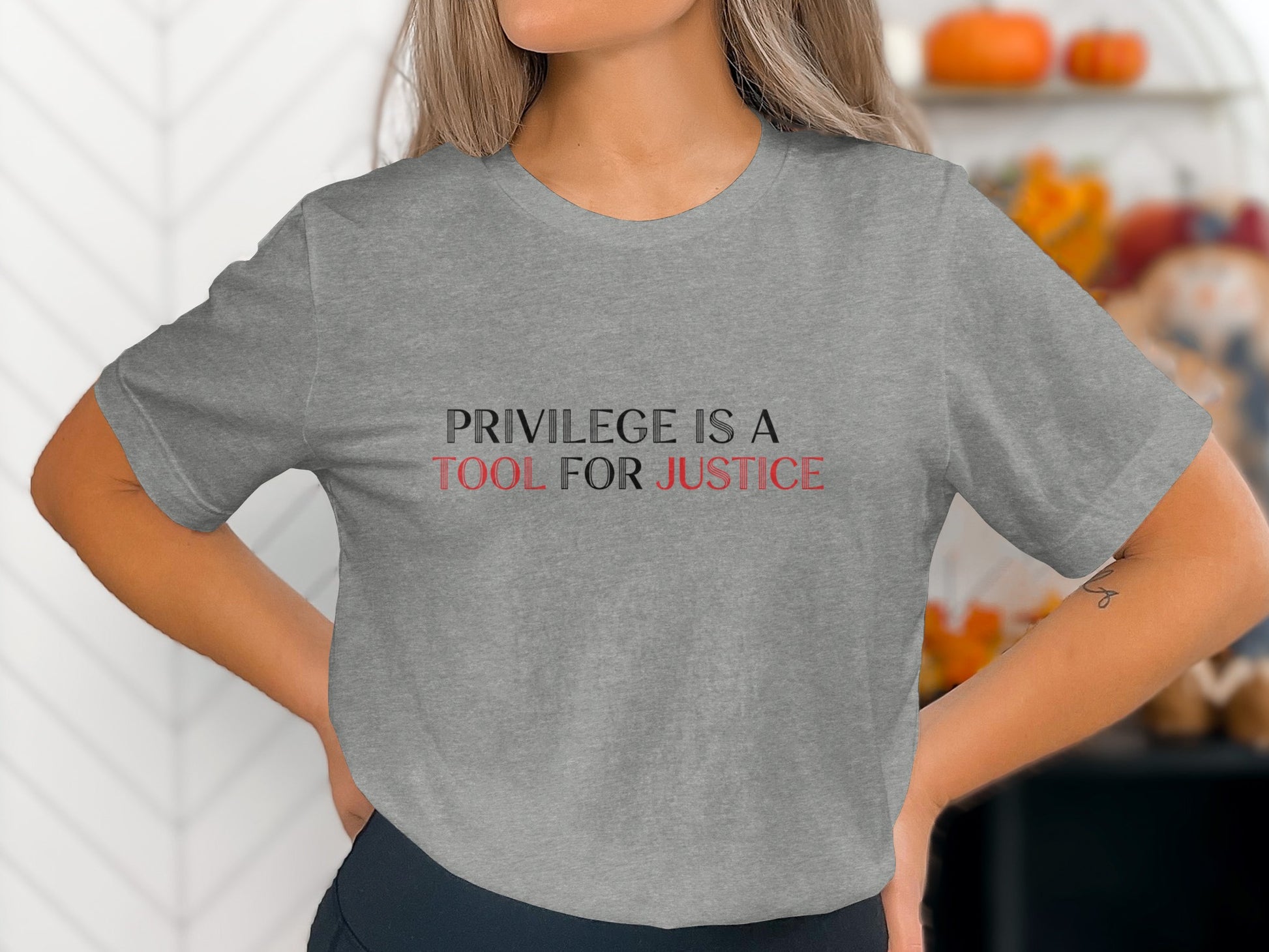 Privilege Is a Tool for Justice Inspirational Tee