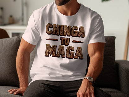 Chinga Tu Maga Bold Statement Short Sleeve Tee