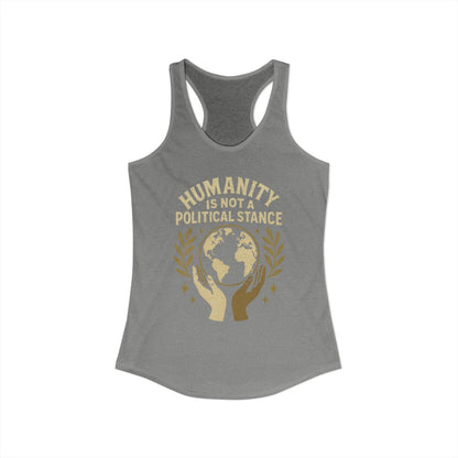 Humanity Is Not A Political Stance Tank Top