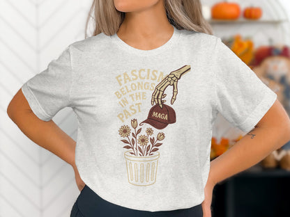 Fascism Belongs In The Past women's shirt product