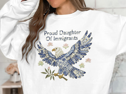 Proud Daughter Of Immigrants Sweatshirt