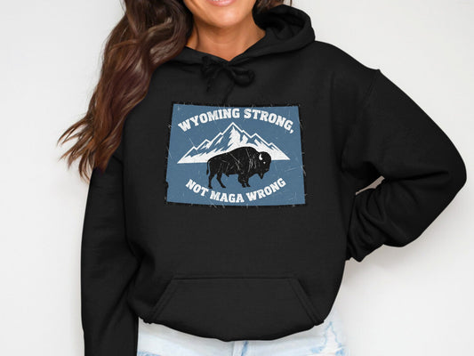 Wyoming Strong Not Maga Wrong Hoodie product