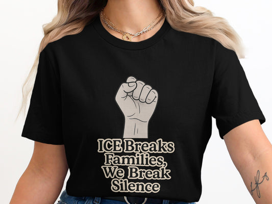 ICE Breaks Families We Break Silence product type